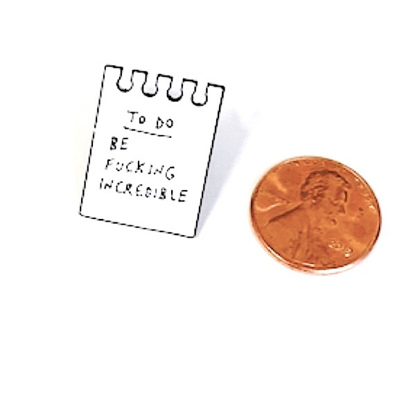 NEW To Do List: Be F*cking Incredible Metal Pin - Picture 5 of 8